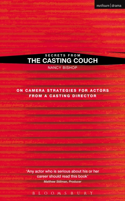 Secrets from the Casting Couch : On Camera Strategies for Actors from a Casting Director, PDF eBook