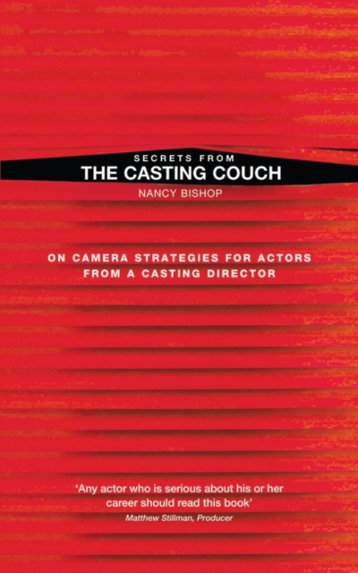 Secrets from the Casting Couch : On Camera Strategies for Actors from a Casting Director, EPUB eBook