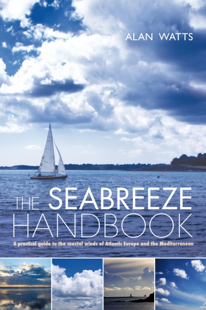 The Seabreeze Handbook : The Marvel of Seabreezes and How to Use Them to Your Advantage, Paperback / softback Book
