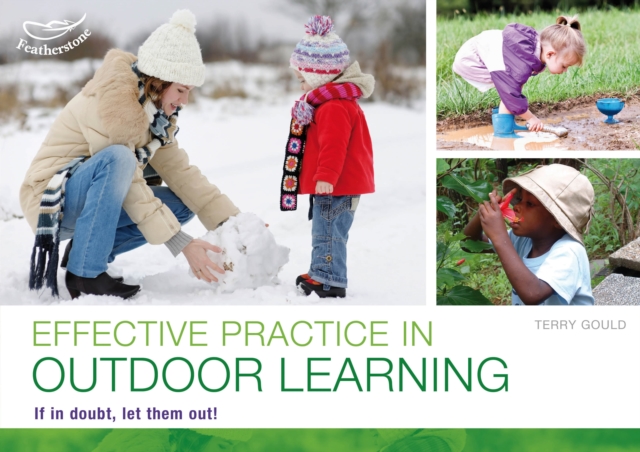 Effective practice in outdoor learning : If in doubt, let them out!, Paperback / softback Book