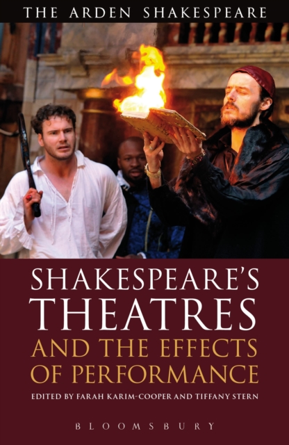 Shakespeare's Theatres and the Effects of Performance, Hardback Book