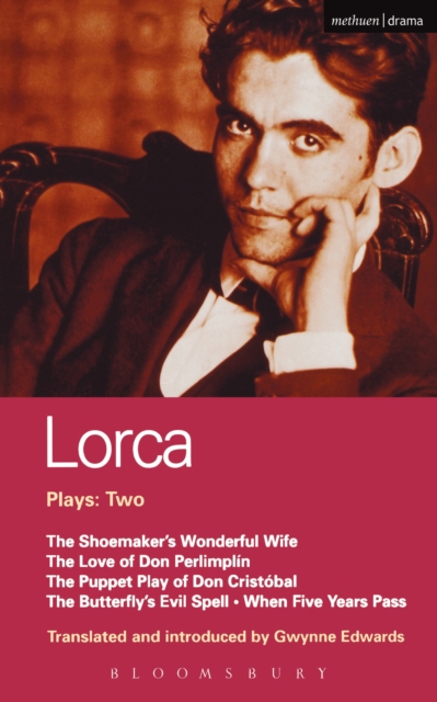 Lorca Plays: 2 : Shoemaker'S Wife;Don Perlimplin;Puppet Play of Don Christobel;Butterfly's Evil Spell;When 5 Years, PDF eBook