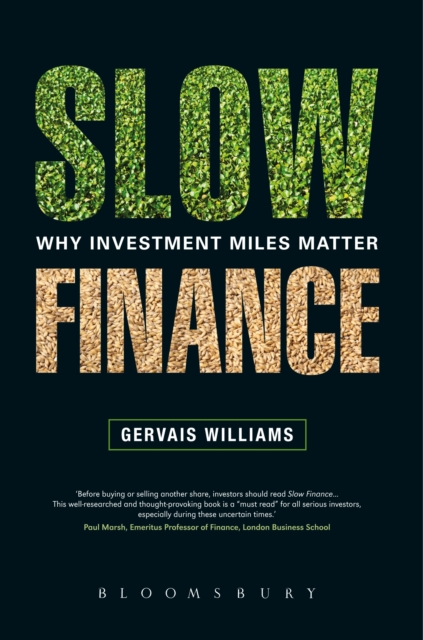 Slow Finance : Why Investment Miles Matter, Hardback Book