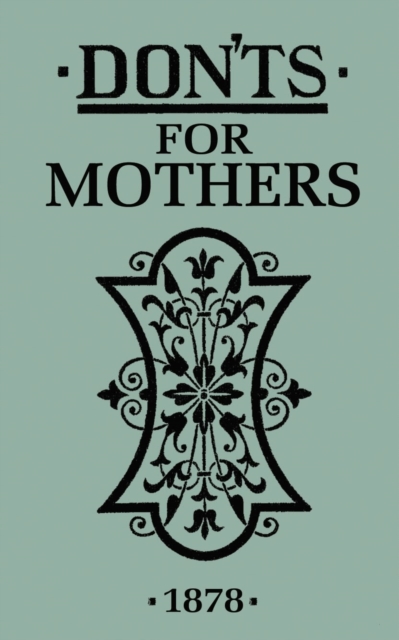 Don'ts for Mothers, Hardback Book