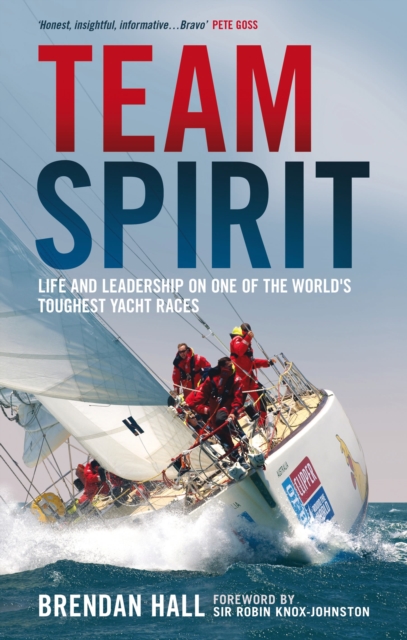 Team Spirit : Life and Leadership on One of the World's Toughest Yacht Races, Hardback Book