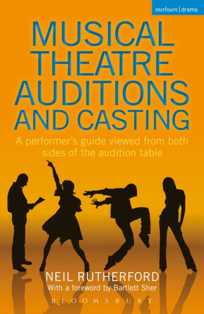 Musical Theatre Auditions and Casting : A performer's guide viewed from both sides of the audition table, Paperback / softback Book