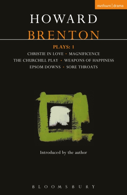 Brenton Plays: 1 : Christie in Love; the Churchill Play; Weapons of Happiness; Epsom Downs; Sore Throats; Magnificence, EPUB eBook