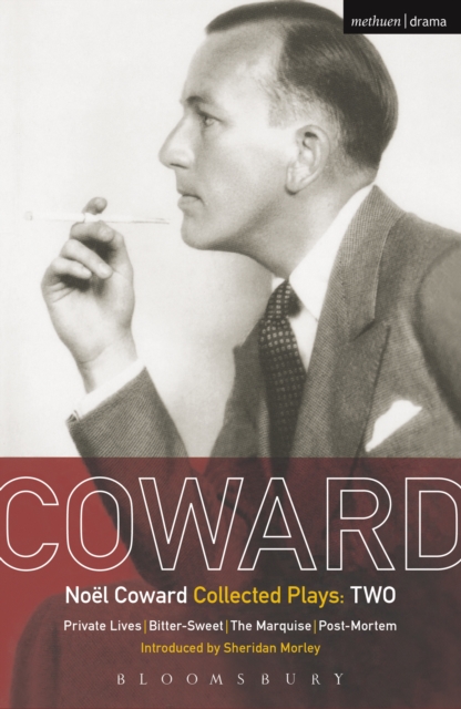 Coward Plays: 2 : Private Lives; Bitter-Sweet; the Marquise; Post-Mortem, EPUB eBook
