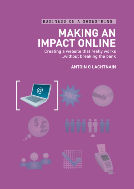 Making an Impact Online : Creating a Website That Really Works...without Breaking the Bank, PDF eBook