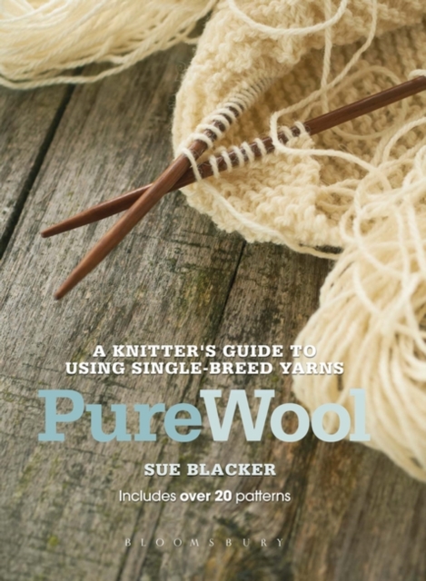 Pure Wool : A knitter's guide to using single-breed yarns, Paperback / softback Book