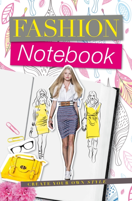 Fashion Notebook : My Notebook of Trends, Hardback Book