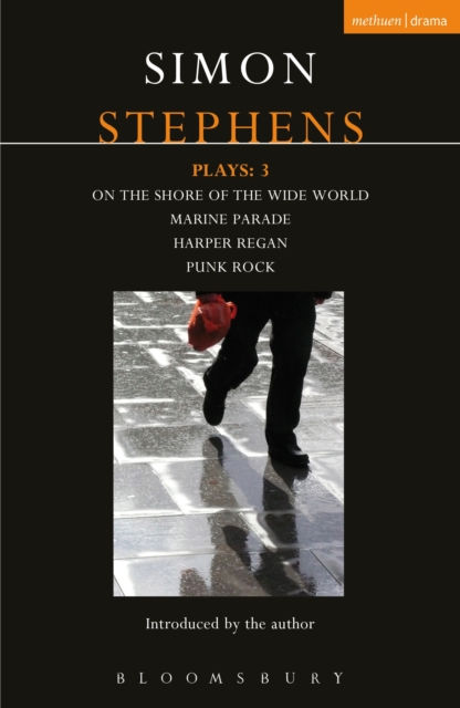 Stephens Plays: 3 : Harper Regan, Punk Rock, Marine Parade and On the Shore of the Wide World, PDF eBook