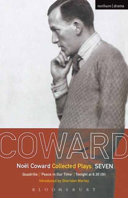 Coward Plays: 7 : Quadrille; 'Peace in Our Time'; Tonight at 8.30 (III), EPUB eBook