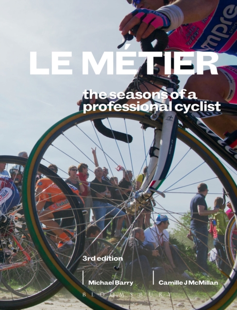 Le Metier 3rd edition : The Seasons of a Professional Cyclist, Paperback / softback Book