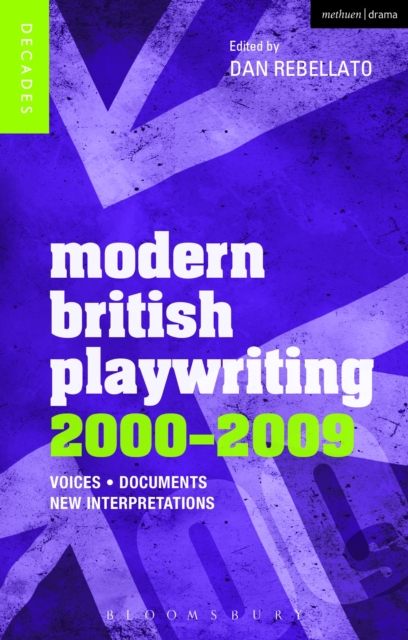 Modern British Playwriting: 2000-2009 : Voices, Documents, New Interpretations, Hardback Book
