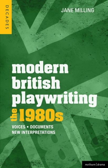 Modern British Playwriting: The 1980s : Voices, Documents, New Interpretations, Hardback Book