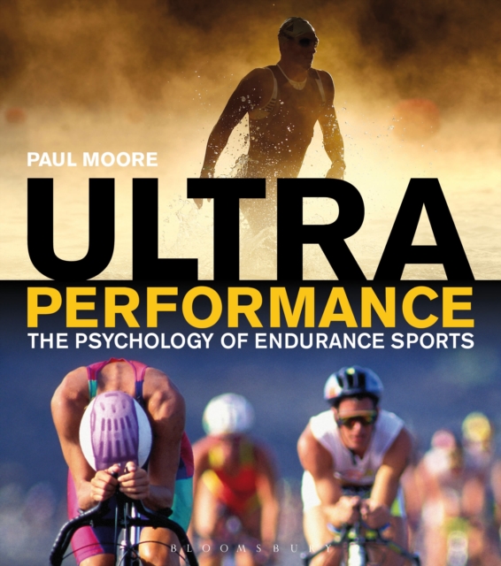 Ultra Performance : The Psychology of Endurance Sports, Paperback / softback Book