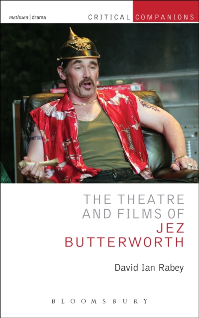 The Theatre and Films of Jez Butterworth, Hardback Book
