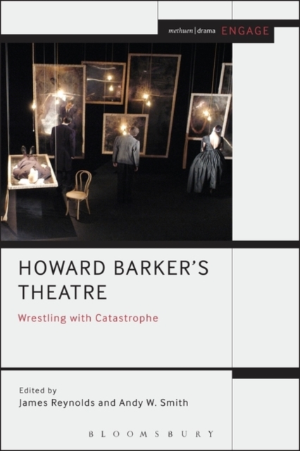 Howard Barker's Theatre: Wrestling with Catastrophe, Hardback Book