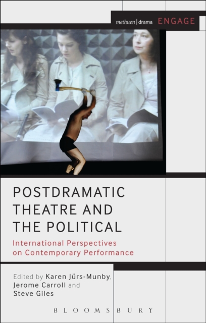 Postdramatic Theatre and the Political : International Perspectives on Contemporary Performance, Paperback / softback Book