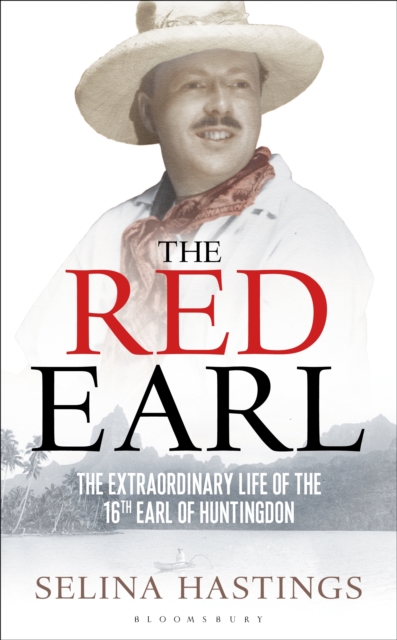 The Red Earl : The Extraordinary Life of the 16th Earl of Huntingdon, EPUB eBook