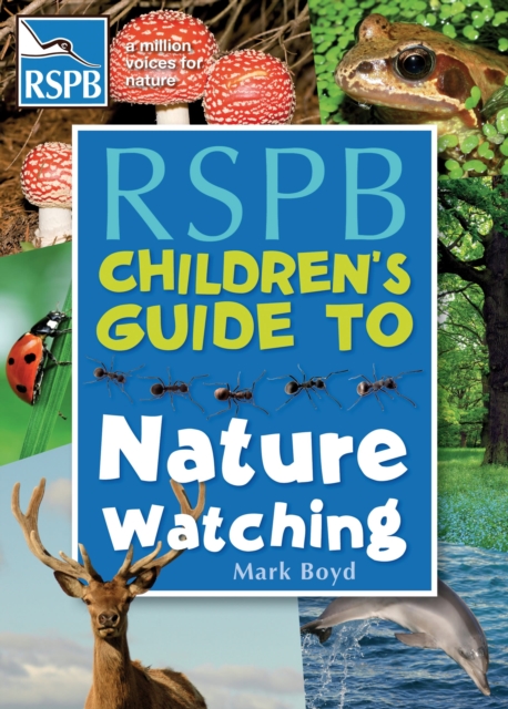 The RSPB Children's Guide To Nature Watching, Paperback / softback Book