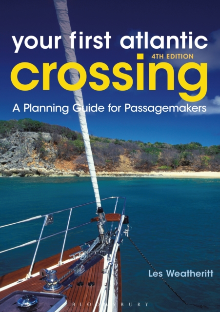 Your First Atlantic Crossing 4th edition : A Planning Guide for Passagemakers, PDF eBook