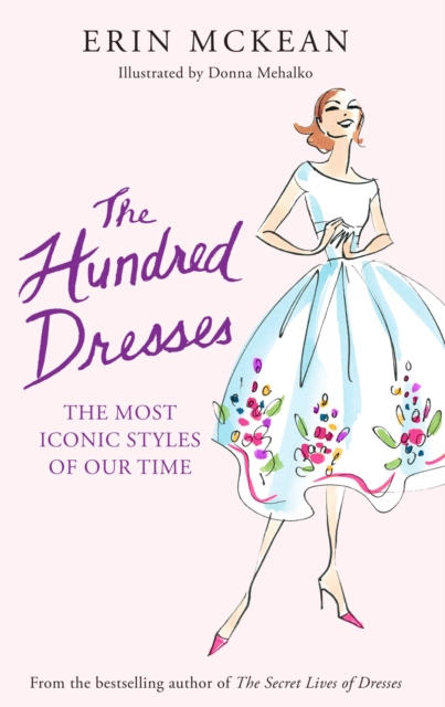 The Hundred Dresses : The Most Iconic Styles of Our Time, Hardback Book