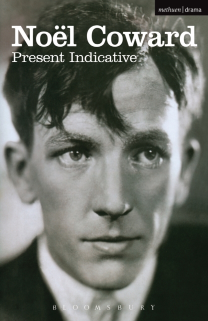 Present Indicative : The First Autobiography of Noel Coward, EPUB eBook