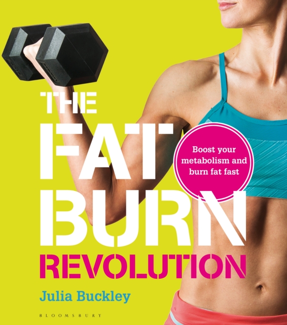 The Fat Burn Revolution : Boost Your Metabolism and Burn Fat Fast, PDF eBook