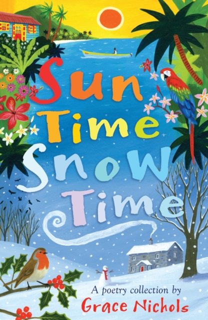 Sun Time Snow Time : Poetry for children inspired by Caribbean and British life, PDF eBook