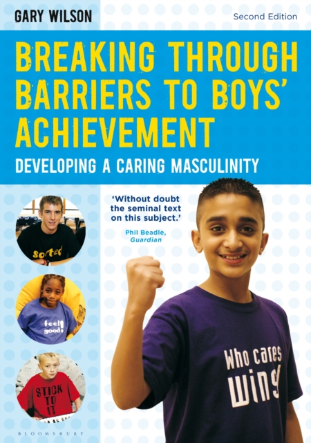 Breaking Through Barriers to Boys' Achievement : Developing a Caring Masculinity, PDF eBook