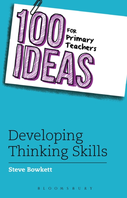 100 Ideas for Primary Teachers: Developing Thinking Skills, Paperback / softback Book