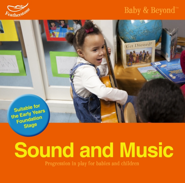 Sound and Music : Progression in Play for Babies and Children, Paperback Book