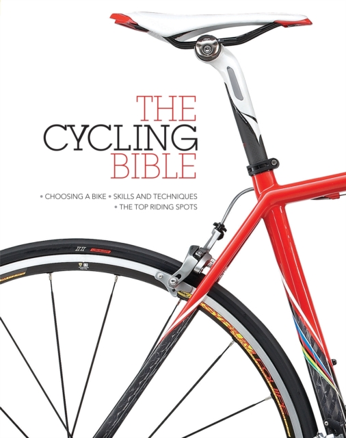 The Cycling Bible : The complete guide for all cyclists from novice to expert, PDF eBook