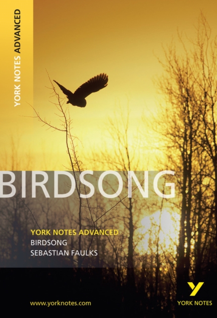 Birdsong: York Notes Advanced everything you need to catch up, study and prepare for and 2023 and 2024 exams and assessments, Paperback / softback Book