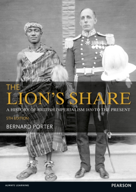 The Lion's Share : A History of British Imperialism 1850-2011, Paperback / softback Book