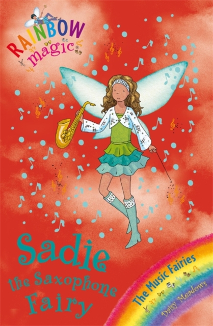 Rainbow Magic: Sadie the Saxophone Fairy : The Music Fairies Book 7, Paperback / softback Book
