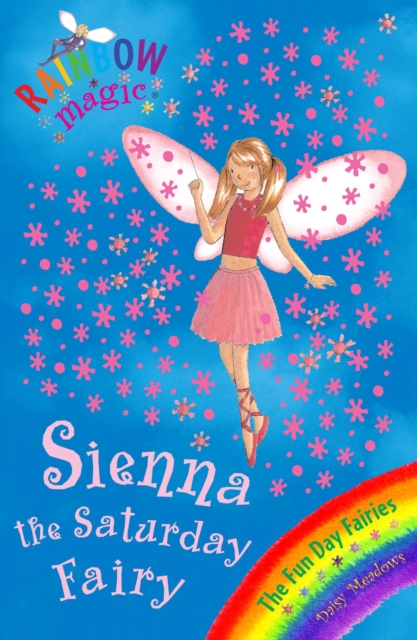 Sienna The Saturday Fairy : The Fun Day Fairies Book 6, EPUB eBook