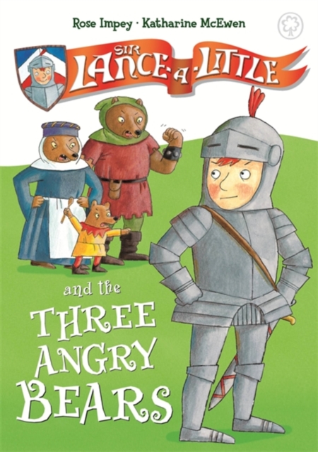 Sir Lance-a-Little and the Three Angry Bears : Book 2, Paperback / softback Book