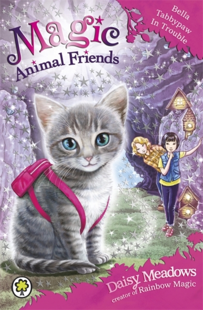 Magic Animal Friends: Bella Tabbypaw in Trouble : Book 4, Paperback / softback Book