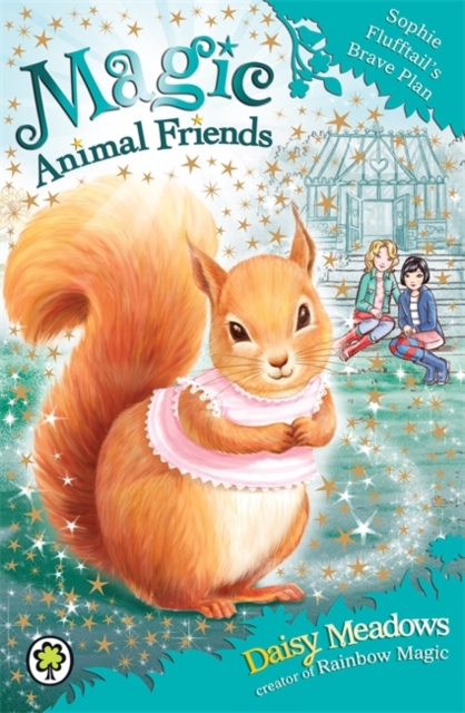 Magic Animal Friends: Sophie Flufftail's Brave Plan : Book 5, Paperback / softback Book