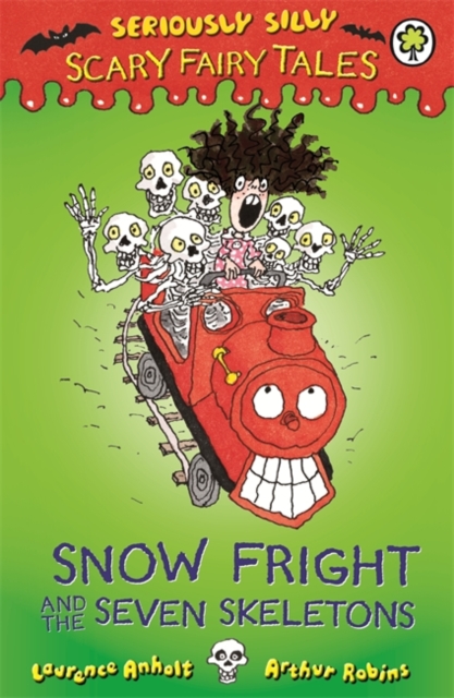Seriously Silly: Scary Fairy Tales: Snow Fright and the Seven Skeletons, Paperback / softback Book
