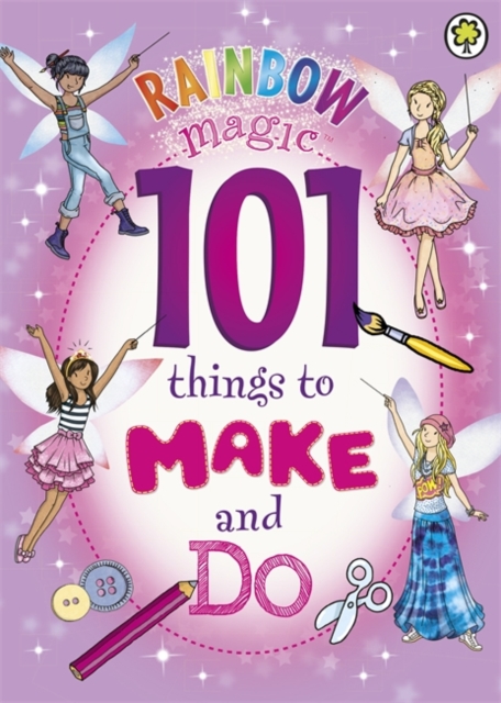 Rainbow Magic: 101 Things to Make and Do, Paperback / softback Book