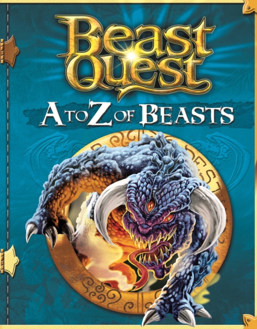 Beast Quest: A to Z of Beasts, Hardback Book