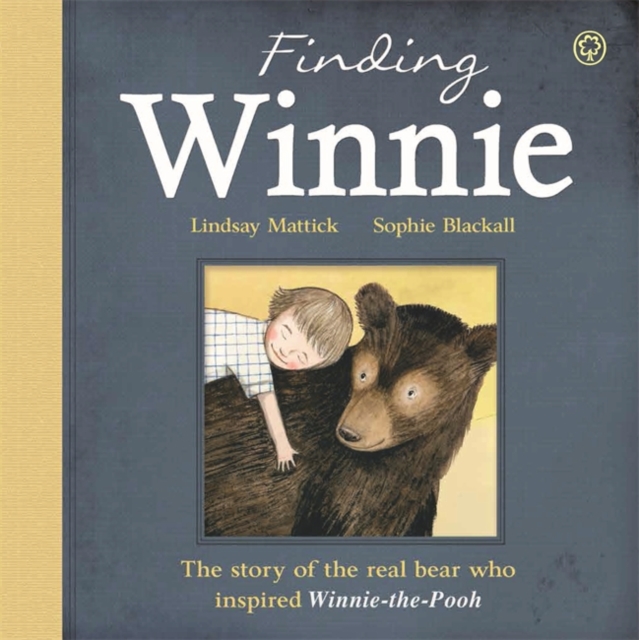 Finding Winnie: The Story of the Real Bear Who Inspired Winnie-the-Pooh, Hardback Book
