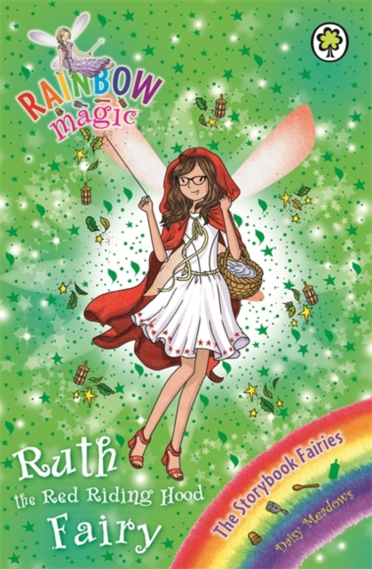 Rainbow Magic: Ruth the Red Riding Hood Fairy : The Storybook Fairies Book 4, Paperback / softback Book
