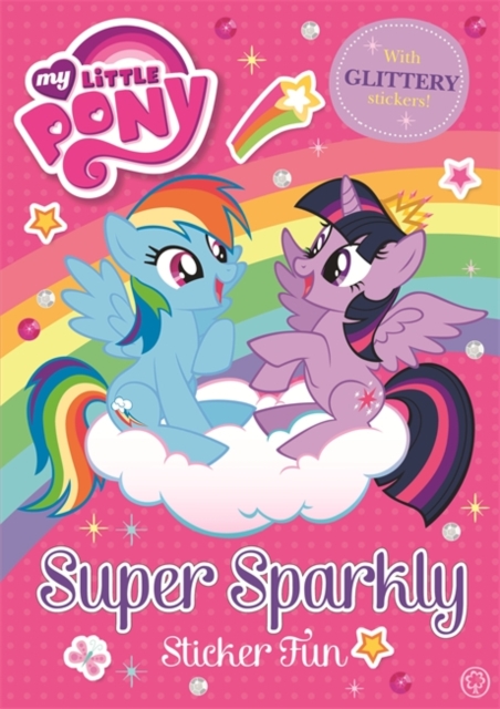 My Little Pony: Super Sparkly Sticker Fun, Paperback / softback Book