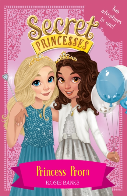 Secret Princesses: Princess Prom : Two adventures in one!, Paperback / softback Book