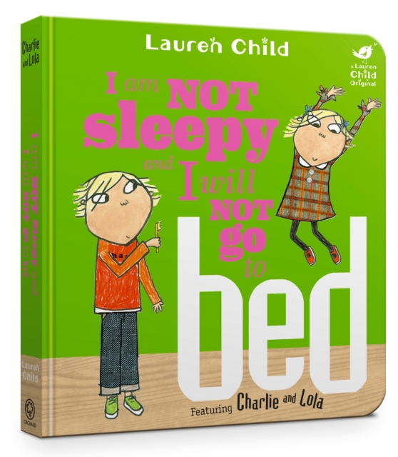 Charlie and Lola: I Am Not Sleepy and I Will Not Go to Bed, Board book Book
